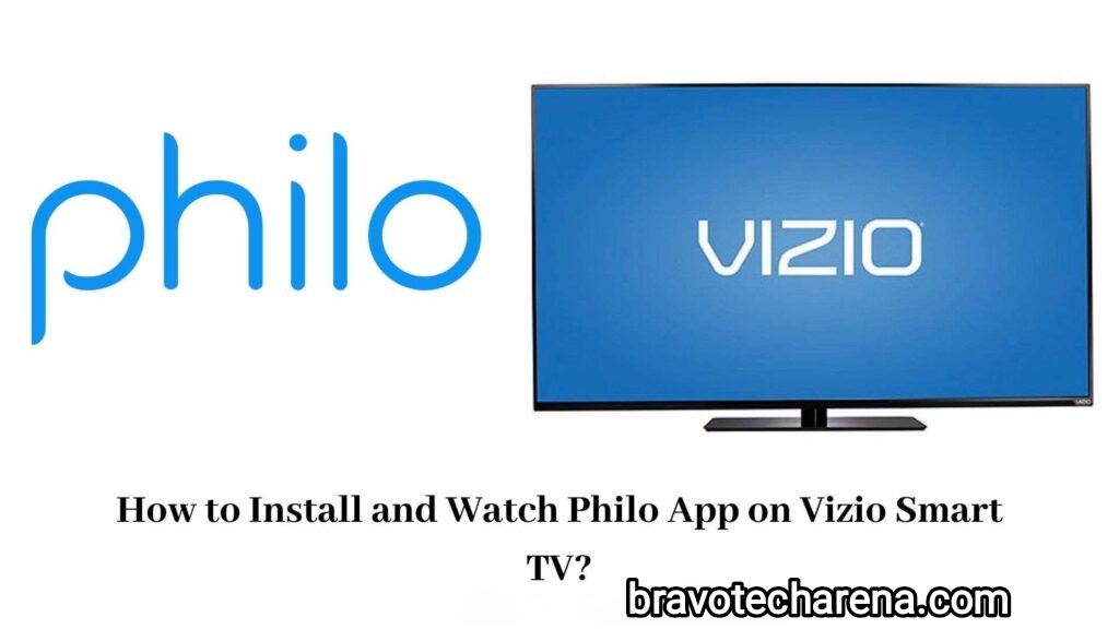 how To get watch philo on Vizio Smart TV