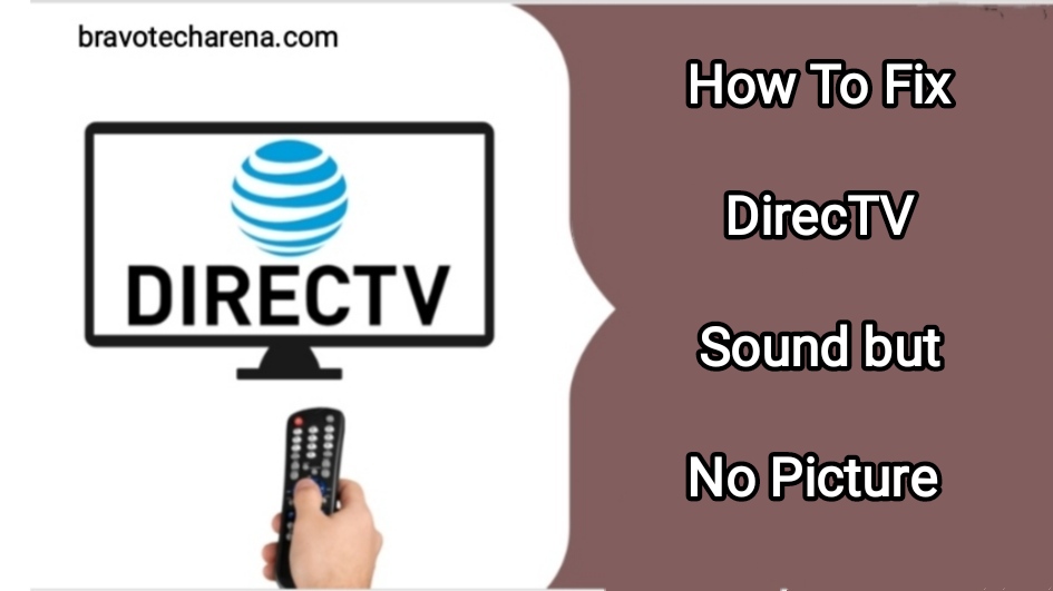 how-to-fix-directv-sound-but-no-picture-updated-2022