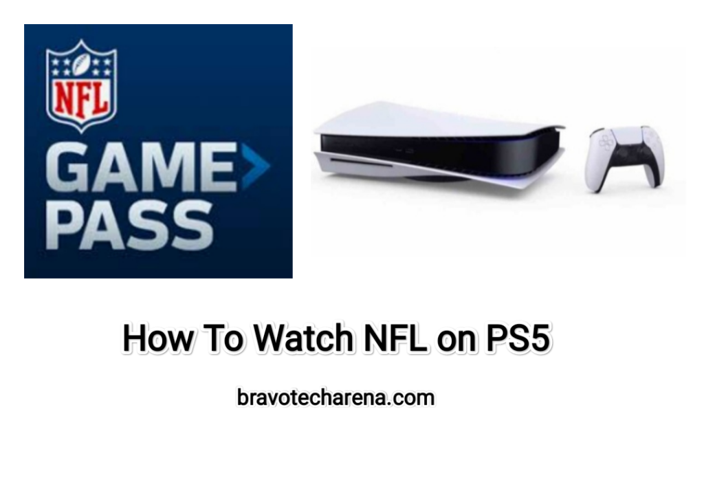 How to get and watch NFL Game Pass on PS5