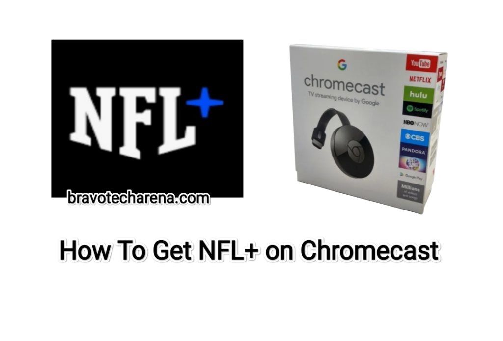 How To stream and watch NFL Plus on Google Chromecast TV