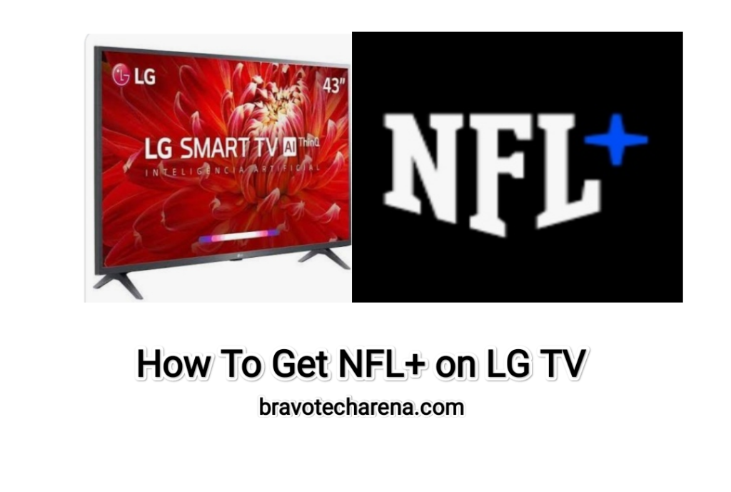 How to get and watch NFL Plus app on LG Smart TV