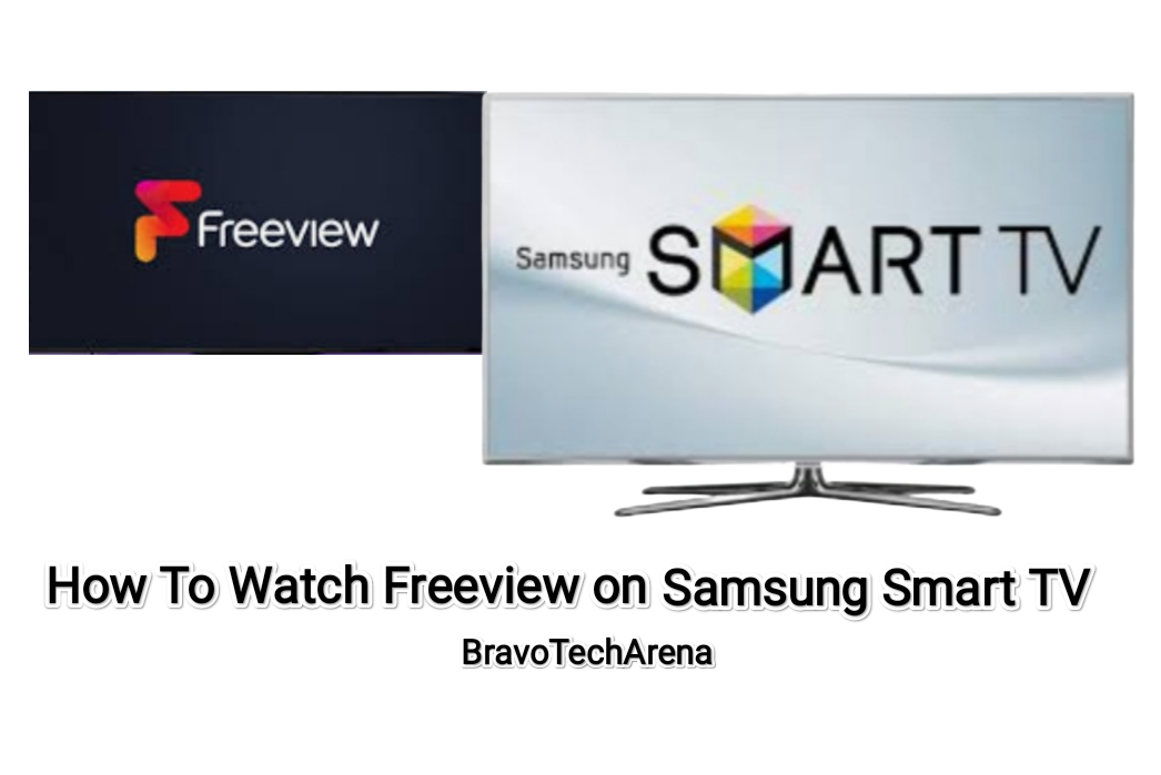 how-to-get-and-watch-freeview-on-samsung-smart-tv