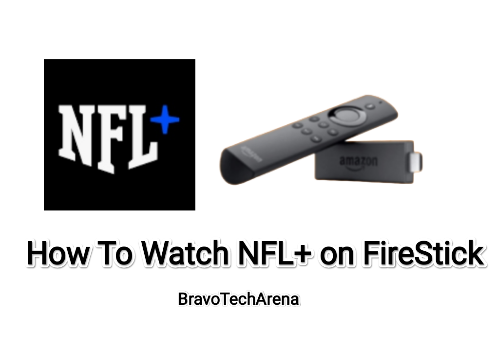 How To Get and Watch NFL Plus on Firestick? [Updated 2022]