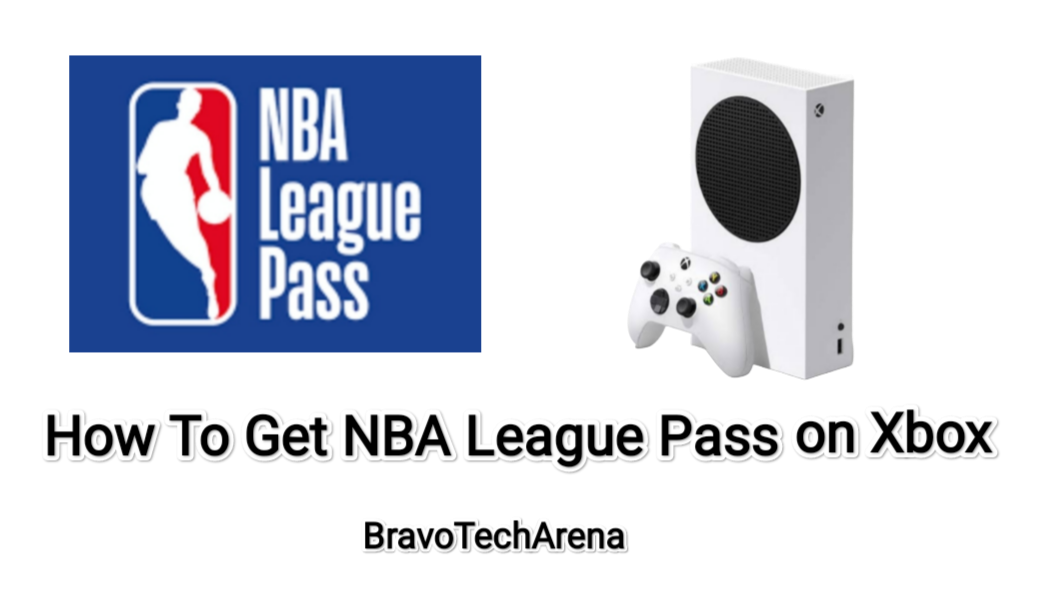How To Get and Watch NBA League Pass on Xbox? [Updated 2022]
